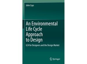 9783030638047 - An Environmental Life Cycle Approach to Design - John Cays Kartoniert (TB)