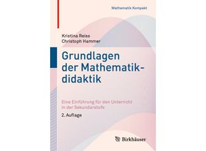 9783030654283 - Mathematik kompakt   Grundlagen der Mathematikdidaktik - Kristina Reiss Christoph Hammer Kartoniert (TB)