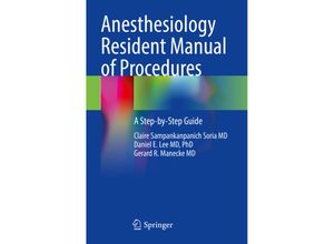 9783030657345 - Anesthesiology Resident Manual of Procedures - Claire Sampankanpanich Soria MD PhD Daniel E Lee MD Gerard R Manecke MD Kartoniert (TB)