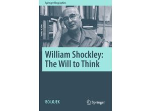 9783030659608 - Biographies   William Shockley The Will to Think - Bo Lojek Kartoniert (TB)