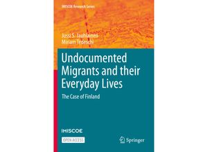 9783030684167 - IMISCOE Research Series   Undocumented Migrants and their Everyday Lives - Jussi S Jauhiainen Miriam Tedeschi Kartoniert (TB)