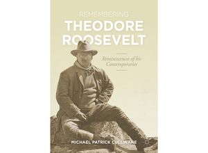 9783030692957 - The World of the Roosevelts   Remembering Theodore Roosevelt - Michael Patrick Cullinane Kartoniert (TB)