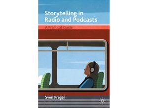 9783030696313 - Storytelling in Radio and Podcasts - Sven Preger Kartoniert (TB)