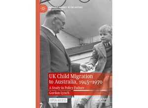 9783030697303 - Palgrave Studies in the History of Childhood   UK Child Migration to Australia 1945-1970 - Gordon Lynch Kartoniert (TB)