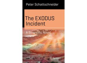 9783030700188 - Science and Fiction   The EXODUS Incident - Peter Schattschneider Kartoniert (TB)