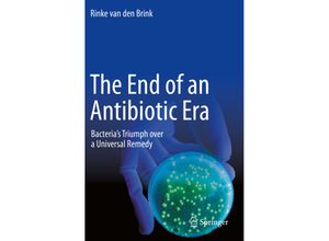 9783030707224 - The End of an Antibiotic Era - Rinke van den Brink Kartoniert (TB)