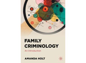 9783030711689 - Family Criminology - Amanda Holt Kartoniert (TB)