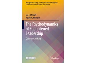 9783030717667 - Management Change Strategy and Positive Leadership   The Psychodynamics of Enlightened Leadership - Ian I Mitroff Ralph H Kilmann Kartoniert (TB)