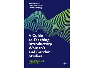 9783030717841 - A Guide to Teaching Introductory Womens and Gender Studies - Holly Hassel Christie Launius Susan Rensing Kartoniert (TB)