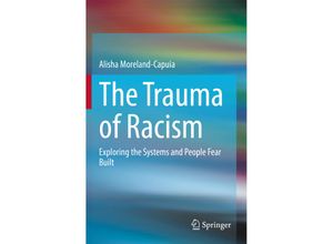 9783030734381 - The Trauma of Racism - Alisha Moreland-Capuia Kartoniert (TB)