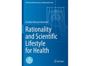 9783030743284 - University of Tehran Science and Humanities Series   Rationality and Scientific Lifestyle for Health - Ali Akbar Moosavi-Movahedi Kartoniert (TB)