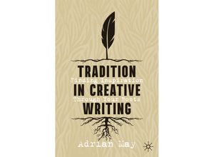 9783030747756 - Tradition in Creative Writing - Adrian May Kartoniert (TB)