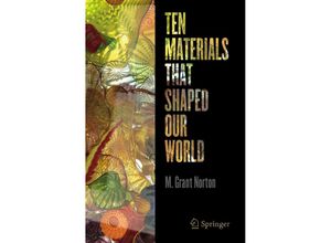 9783030752125 - Ten Materials That Shaped Our World - M Grant Norton Kartoniert (TB)