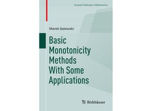 9783030753078 - Compact Textbooks in Mathematics   Basic Monotonicity Methods with Some Applications - Marek Galewski Kartoniert (TB)