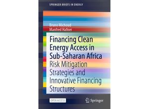 9783030758288 - SpringerBriefs in Energy   Financing Clean Energy Access in Sub-Saharan Africa - Bruno Michoud Manfred Hafner Kartoniert (TB)