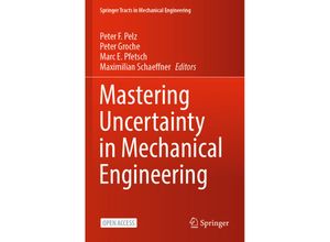 9783030783563 - Tracts in Mechanical Engineering   Mastering Uncertainty in Mechanical Engineering Kartoniert (TB)