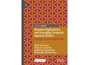 9783030806484 - Museum Digitisations and Emerging Curatorial Agencies Online - Bodil Axelsson Fiona R Cameron Katherine Hauptman Sheenagh Pietrobruno Kartoniert (TB)