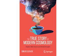 9783030806569 - The True Story of Modern Cosmology - Emilio Elizalde Kartoniert (TB)