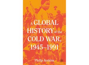 9783030813659 - A Global History of the Cold War 1945-1991 - Philip Jenkins Kartoniert (TB)