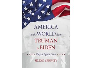 9783030817602 - America in the World from Truman to Biden - Simon Serfaty Kartoniert (TB)