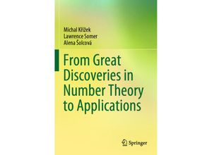 9783030839017 - From Great Discoveries in Number Theory to Applications - Michal Krízek Lawrence Somer Alena Solcová Kartoniert (TB)