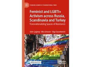 9783030844530 - Thinking Gender in Transnational Times   Feminist and LGBTI+ Activism across Russia Scandinavia and Turkey - Selin Çagatay Mia Liinason Olga Sasunkevich Kartoniert (TB)