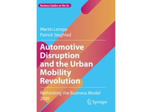 9783030900380 - Business Guides on the Go   Automotive Disruption and the Urban Mobility Revolution - Martin Lempp Patrick Siegfried Kartoniert (TB)