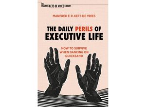 9783030917623 - The Palgrave Kets de Vries Library   The Daily Perils of Executive Life - Manfred F R Kets de Vries Kartoniert (TB)