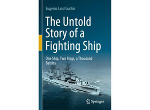 9783030926267 - The Untold Story of a Fighting Ship - Eugenio Luis Facchin Kartoniert (TB)