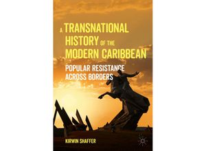 9783030930110 - A Transnational History of the Modern Caribbean - Kirwin Shaffer Kartoniert (TB)