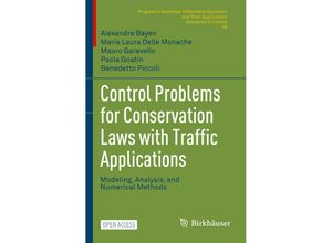 9783030930172 - Control Problems for Conservation Laws with Traffic Applications - Alexandre Bayen Maria Laura Delle Monache Mauro Garavello Paola Goatin Benedetto Piccoli Kartoniert (TB)