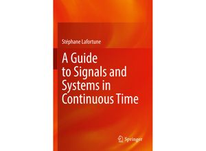 9783030930295 - A Guide to Signals and Systems in Continuous Time - Stéphane Lafortune Kartoniert (TB)