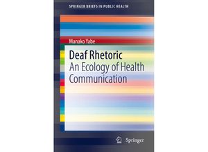 9783030962449 - SpringerBriefs in Public Health   Deaf Rhetoric - Manako Yabe Kartoniert (TB)