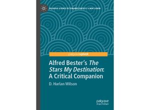 9783030969486 - Palgrave Science Fiction and Fantasy A New Canon   Alfred Besters The Stars My Destination - D Harlan Wilson Kartoniert (TB)