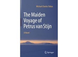 9783030976859 - The Maiden Voyage of Petrus van Stijn - Michael Charles Tobias Kartoniert (TB)