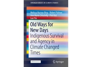 9783030978259 - SpringerBriefs in Climate Studies   Old Ways for New Days - Melissa Nursey-Bray Robert Palmer Ann Marie Chischilly Phil Rist Lun Yin Kartoniert (TB)