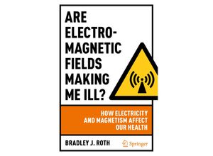 9783030987732 - Are Electromagnetic Fields Making Me Ill? - Bradley J Roth Kartoniert (TB)