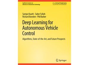 9783031003745 - Synthesis Lectures on Advances in Automotive Technology   Deep Learning for Autonomous Vehicle Control - Sampo Kuutti Saber Fallah Richard Bowden Phil Barber Kartoniert (TB)