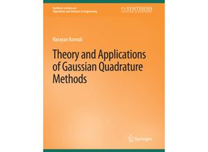 9783031003899 - Synthesis Lectures on Algorithms and Software in Engineering   Theory and Applications of Gaussian Quadrature Methods - Narayan Kovvali Kartoniert (TB)