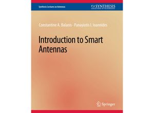 9783031004056 - Synthesis Lectures on Antennas   Introduction to Smart Antennas - Constantine A Balanis Panayiotis I Ioannides Kartoniert (TB)