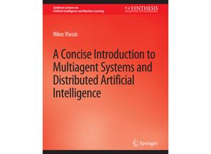 9783031004155 - Synthesis Lectures on Artificial Intelligence and Machine Learning   A Concise Introduction to Multiagent Systems and Distributed Artificial Intelligence - Nikos Vlassis Kartoniert (TB)