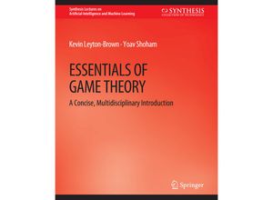 9783031004179 - Synthesis Lectures on Artificial Intelligence and Machine Learning   Essentials of Game Theory - Kevin Leyton-Brown Yoav Shoham Kartoniert (TB)