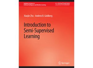 9783031004209 - Synthesis Lectures on Artificial Intelligence and Machine Learning   Introduction to Semi-Supervised Learning - Xiaojin Zhu Andrew B Goldberg Kartoniert (TB)