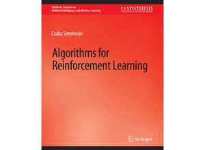 9783031004230 - Synthesis Lectures on Artificial Intelligence and Machine Learning   Algorithms for Reinforcement Learning - Csaba Szepesvári Kartoniert (TB)