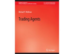 9783031004261 - Synthesis Lectures on Artificial Intelligence and Machine Learning   Trading Agents - Michael Wellman Kartoniert (TB)