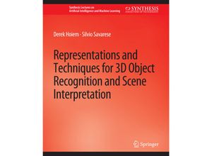 9783031004292 - Synthesis Lectures on Artificial Intelligence and Machine Learning   Representations and Techniques for 3D Object Recognition and Scene Interpretation - Derek Hoiem Silvio Savarese Kartoniert (TB)