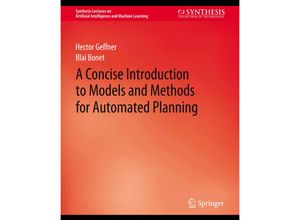 9783031004360 - Synthesis Lectures on Artificial Intelligence and Machine Learning   A Concise Introduction to Models and Methods for Automated Planning - Hector Geffner Blai Bonet Kartoniert (TB)