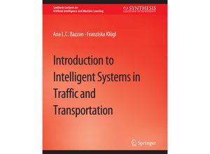 9783031004377 - Synthesis Lectures on Artificial Intelligence and Machine Learning   Introduction to Intelligent Systems in Traffic and Transportation - Ana LC Bazzan Franziska Klügl Kartoniert (TB)