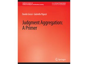 9783031004407 - Synthesis Lectures on Artificial Intelligence and Machine Learning   Judgment Aggregation - Davide Grossi Gabriella Pigozzi Kartoniert (TB)