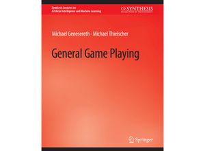 9783031004414 - Synthesis Lectures on Artificial Intelligence and Machine Learning   General Game Playing - Michael Genesereth Michael Thielscher Kartoniert (TB)